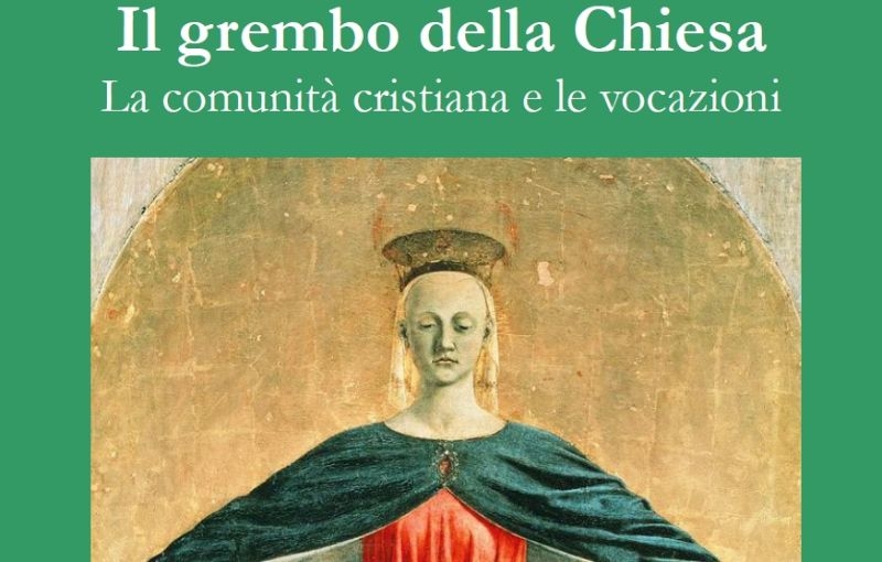 Il grembo della Chiesa. La comunità cristiana e le vocazioni