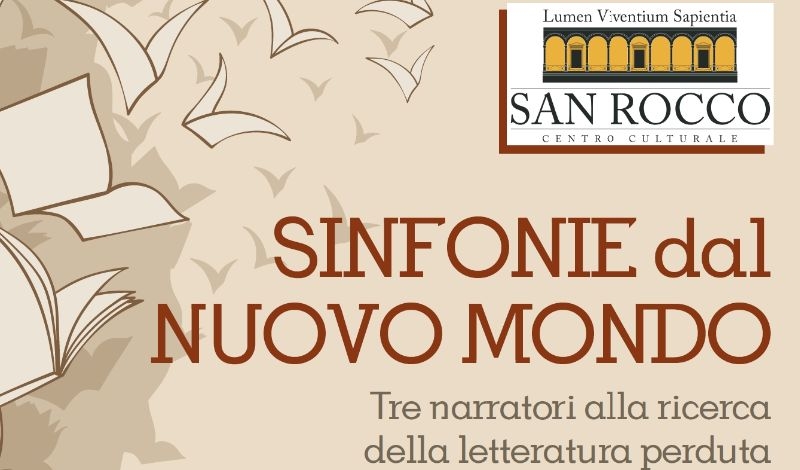 Sinfonie dal Nuovo Mondo - Tre narratori alla ricerca della letteratura perduta