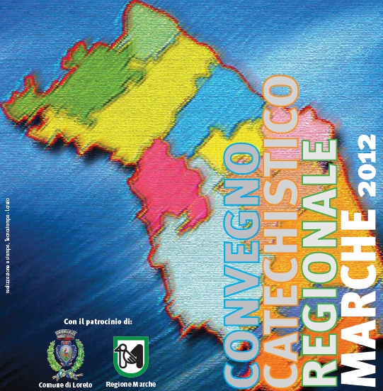 Dal 22 al 24 Giugno a Loreto il Convegno Catechistico Regionale e la Festa dei Catechisti delle Marche. E' opportuno iscriversi entro il 10 Giugno