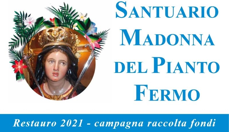 Una raccolta fondi speciale a sostegno del Santuario della Madonna  del Pianto