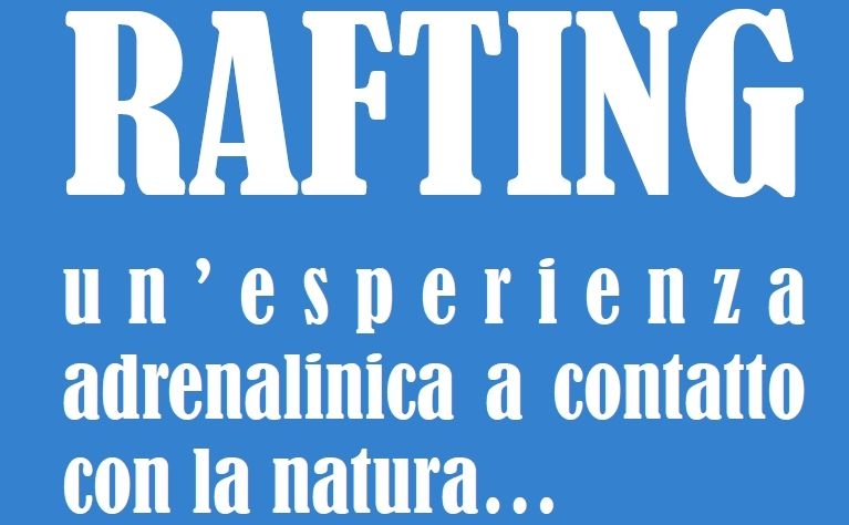 Rafting: un'esperienza adrenalinica a contatto con la natura