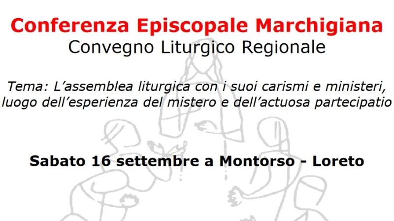 Sabato 16 Settembre a Loreto il Convegno Liturgico Regionale