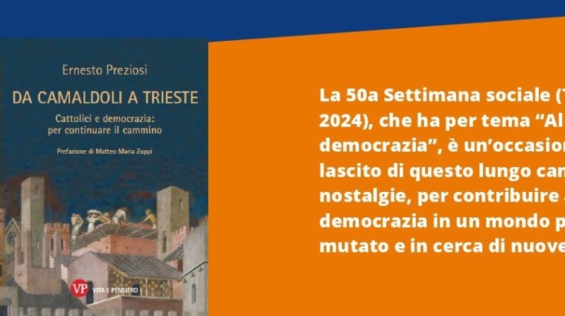 Da Camaldoli a Trieste: Cattolici e democrazia: per continuare il cammino