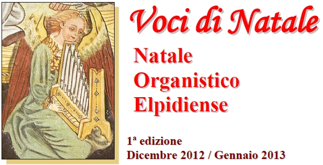 Voci di Natale - Originale iniziativa dell'Accademia Organistica e delle Parrocchie dell'Unità Pastorale di Sant'Elpidio a Mare. Otto concerti in programma dal 16 Dicembre al 6 Gennaio