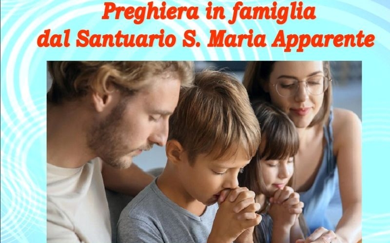 Preghiera in famiglia dal Santuario di Santa Maria Apparente