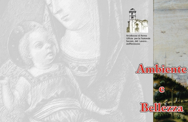Ambiente e Bellezza - Un Convegno, con tanti eventi culturali collegati, per educarci alla Bellezza, imparando a coglierla nell'Ambiente e nell'Arte