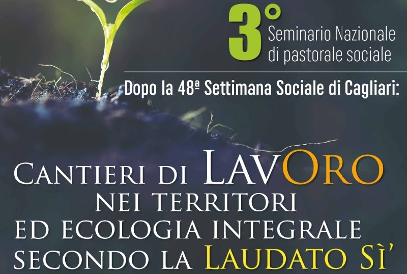 Cantieri di lavORO nei territori ed ecologia integrale secondo la LAUDATO SI’